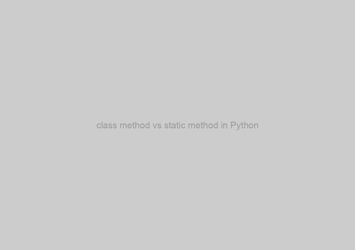 class method vs static method in Python